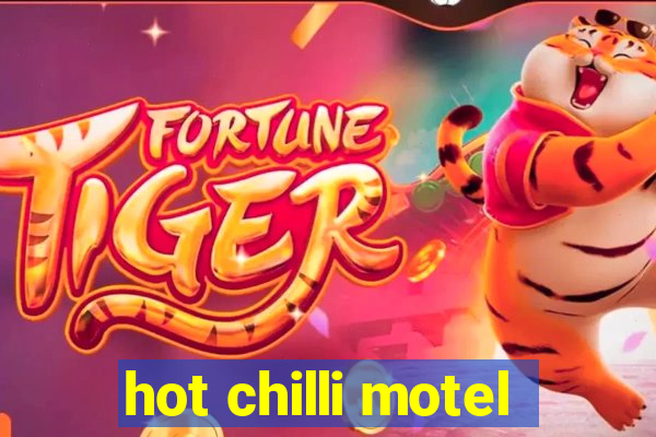 hot chilli motel